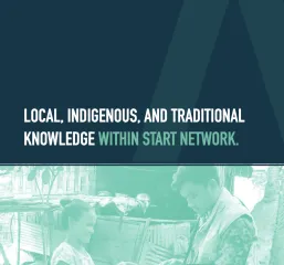 Local, indigenous, and traditional knowledge within Start Network 